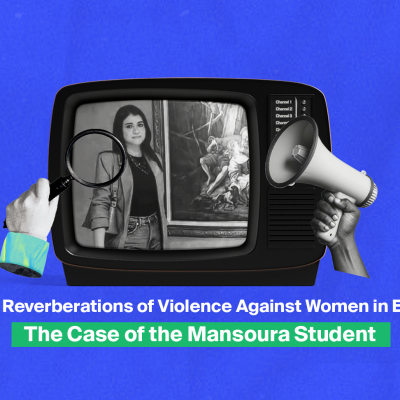 Online Reverberations of Violence Against Women in Egypt... The Case of the Mansoura Student