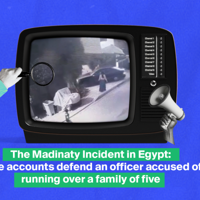 The Madinaty Incident in Egypt: Fake accounts defend an officer accused of running over a family of five