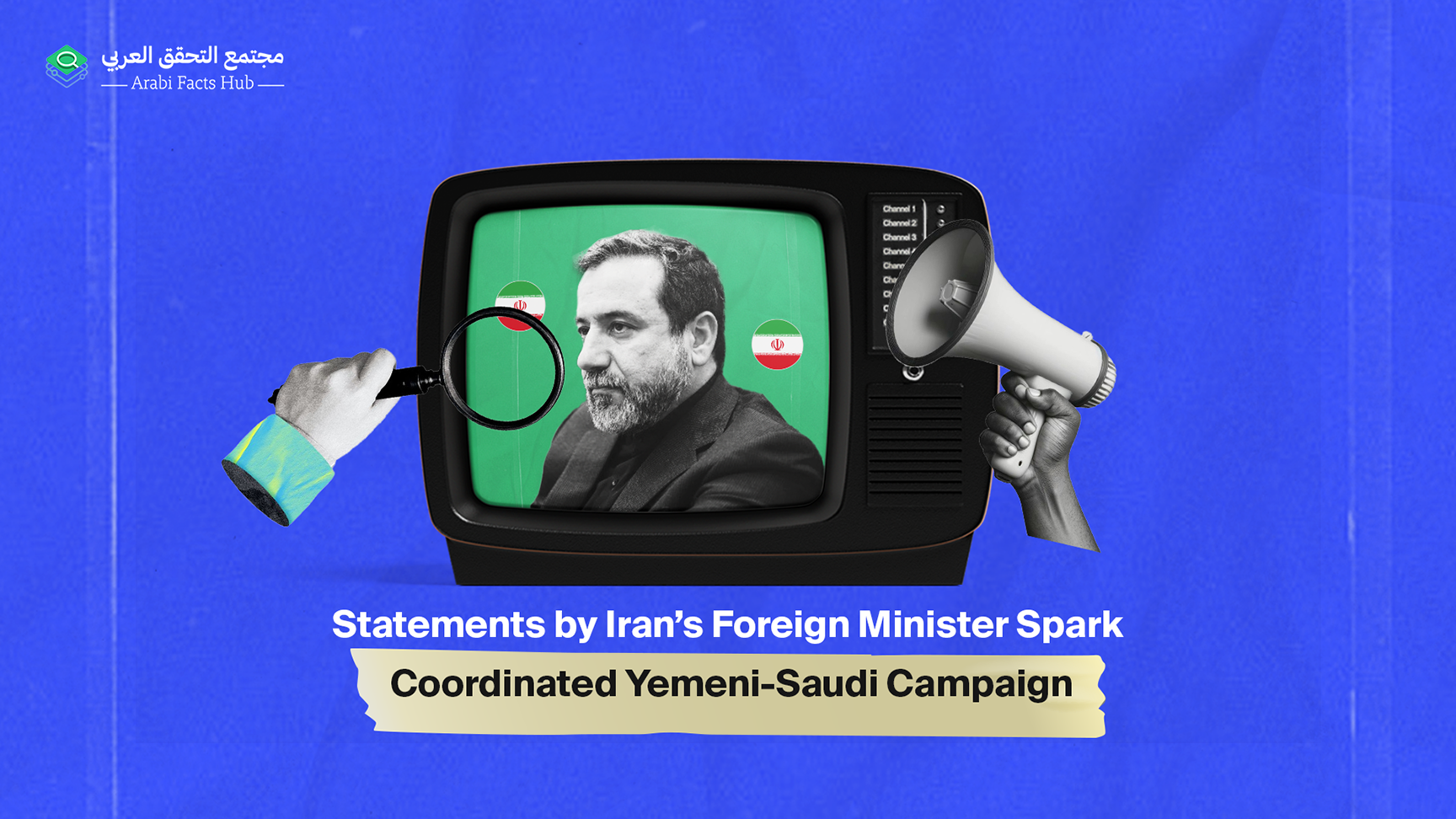 Statements by Iran’s Foreign Minister Spark Coordinated Yemeni-Saudi Campaign